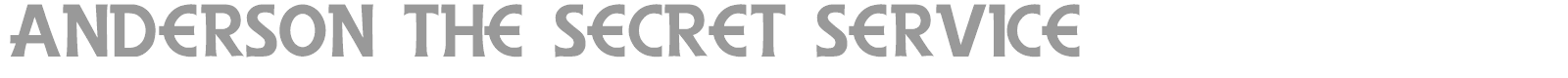 Anderson The Secret Service font preview